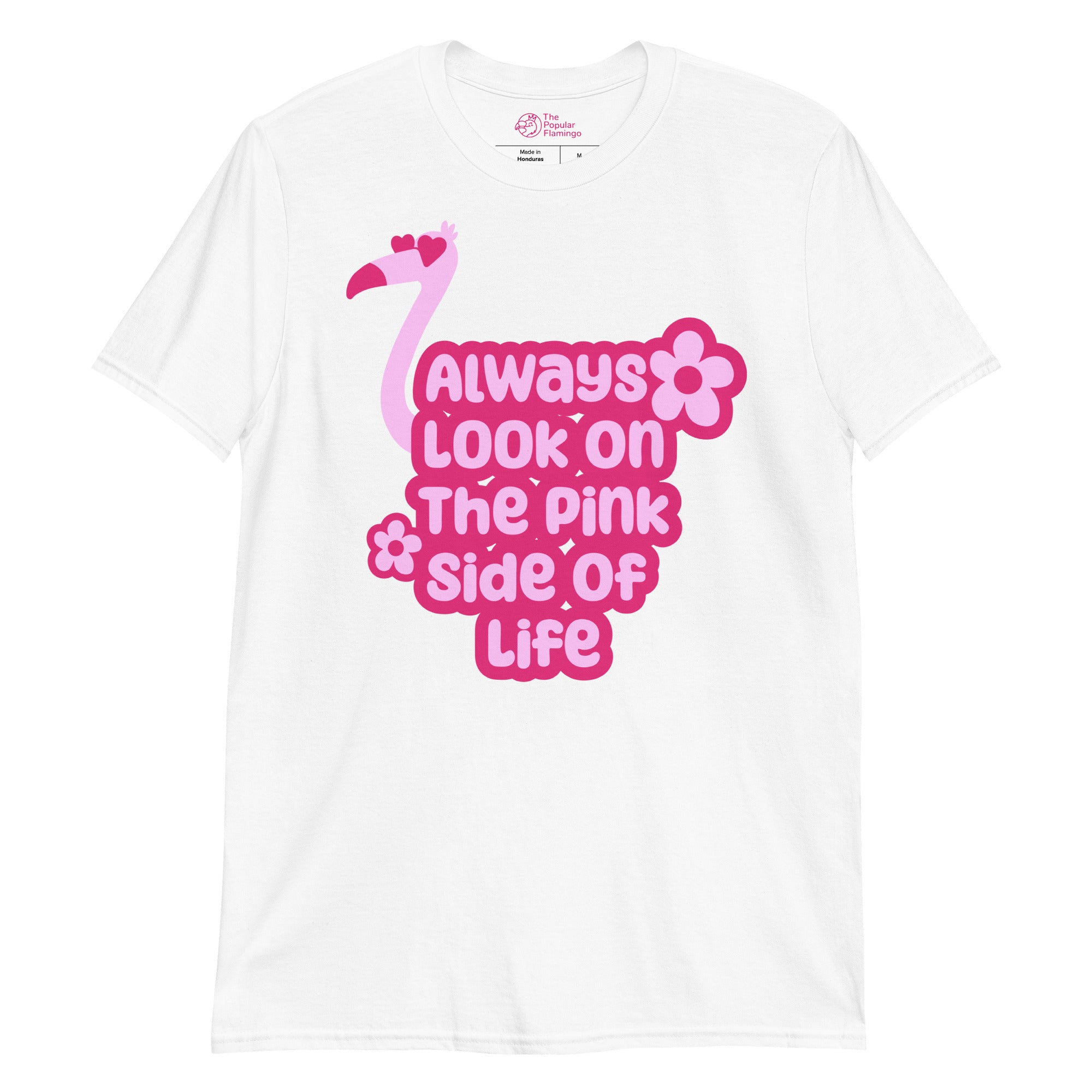 Always Look On The Pink Side Of Life T-Shirt | The World's #1 Flamingo Shop